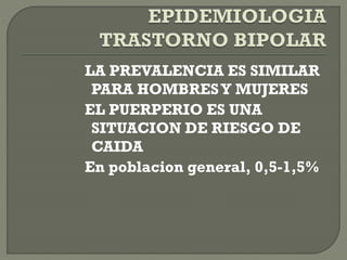 LA PREVALENCIA ES SIMILAR
PARA HOMBRESY MUJERES
EL PUERPERIO ES UNA
SITUACION DE RIESGO DE
CAIDA
En poblacion general, 0,5-1,5%
 