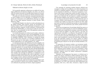Una estrategia de marketing también bastante utilizada para
conseguir la compra de los productos es la oferta de premios y la
inclusión de pequeños juguetes, figuritas o cosas similares dentro
de los paquetes de alimentos. La colocación de juguetes en pro-
ductos como bolsas de papas fritas, patitas de pollo, cereales, etcé-
tera, se ha mostrado muy eficaz, puesto que los niños identifican el
juguete con el alimento. De esta manera, se establece en la mente
una asociación engañosa entre aspectos recreativos y alimentarios.
Por tal motivo la Asociación Europea de Normalización para el
Consumo (ANEC) tomó posición en contra de esta práctica por
considerar que implica un riesgo para la salud de los niños, dado
que incita al consumo de alimentos que pueden ser desaconsejables
desde el punto de vista nutricional y que, incluso, pueden favorecer
la obesidad.
Numerosas investigaciones de psicología infantil han puesto en
evidencia que los niños pequeños no tienen las habilidades cogniti-
vas necesarias para comprender los mensajes comerciales del modo
en que lo hacen los adultos o los niños mayores y, por ello, son
especialmente vulnerables a su influencia. En particular, los niños
menores de ocho años no comprenden que el objetivo que conlle-
va un comercial es persuadir al televidente para que compre el pro-
ducto y que la perspectiva e intereses del anunciante son diferentes
de las del espectador; tampoco son capaces, todavía, de utilizar
habilidades de pensamiento crítico para decodificar las estrategias
de marketing que subyacen en este tipo de mensajes (Kunkel y col.,
2004).
La exposición a los anuncios conduce a un incremento estadís-
ticamente significativo del deseo de los niños por los productos
publicitados. Pero, además de este efecto inmediato, las publicida-
des de alimentos tienen también, como efecto acumulativo a largo
plazo, el desarrollo de creencias erróneas sobre la nutrición y de
actitudes negativas hacia los hábitos alimentarios saludables
(Kunkel y col., 2004).
Asimismo, las investigaciones han puesto en evidencia que la
lealtad a las marcas, construida en edades tempranas, puede repre-
sentar altas retribuciones económicas para las empresas a lo largo
de toda la infancia del niño y aun después. El efecto psicológico de
tal lealtad ha sido puesta en evidencia, por ejemplo, por el estudio
de Robinson y col. (2007), que mostró que niños californianos muy
pequeños, entre tres y cinco años, reconocen y eligen la marca
201
La psicología en la promoción de la salud
Publicidad de alimentos dirigida a los niños
En los párrafos siguientes realizaremos un análisis de las estra-
tegias publicitarias de alimentos dirigidas a los niños y sus efectos
sobre los mismos, haciendo un abordaje desde el punto de vista psi-
cológico, que es el que nos interesa en relación al presente trabajo.
Una parte de la estrecha asociación constatada sistemáticamen-
te entre el hábito de ver la televisión y la obesidad en los niños
puede estar relacionada con la publicidad de alimentos no saluda-
bles a la que están expuestos mientras lo hacen (Nestle, 2003;
Robinson, 1998).
La publicidad dirigida a los niños ha crecido aceleradamente en
las últimas décadas, hasta alcanzar niveles sin precedentes. En
Estados Unidos, el 80% de dicha publicidad corresponde a cuatro
tipos de productos: juguetes, cereales, golosinas y restaurantes fast
food (del tipo McDonald’s) y se estima que los niños de entre dos y
once años ven un promedio de cinco mil quinientos anuncios de
alimentos no saludables al año.
Los estudios han puesto en evidencia que los niños y adolescen-
tes que ven mucha televisión tienen más probabilidades de tener
actitudes no saludables hacia la alimentación y hábitos alimentarios
no saludables (MMWR, 1996). Asimismo, la cantidad de tiempo
que los niños miran televisión es un predictor significativo de la
frecuencia con que los niños piden a sus padres la compra de ali-
mentos publicitados en ese medio (Kunkel y col., 2004).
La estrategia persuasiva más utilizada en los avisos dirigidos a los
niños es la asociación del producto con la diversión y la felicidad, sin
información concreta sobre él. Las publicidades dirigidas a los chicos
evitan toda apelación a lo racional, siendo, más bien, piezas de entre-
tenimiento. Los rasgos comerciales del payaso Ronald McDonald’s,
danzando y riendo en los restaurantes de su marca, sin ninguna men-
ción a los productos alimentarios disponibles en los mismos, es un
claro ejemplo. Esta estrategia de marketing se complementa con la
venta en los locales de productos tales como la cajita feliz y con una
ambientación festiva de los mismos que, por medio de colores, espa-
cios de juegos, etcétera, subrayan permanente los atributos de diver-
sión y felicidad con que la marca quiere ser identificada.
Otra estrategia que, según las investigaciones psicológicas reali-
zadas, incrementa la eficacia de los anuncios dirigidos a los niños,
es la utilización de personajes de ficción y figuras populares.
Enrique Saforcada, Martín de Lellis y Schelica Mozobancyk
200
 
