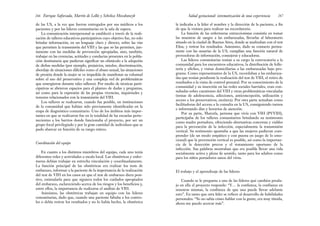 le indicaba a la líder el nombre y la dirección de la paciente, a fin
de que la visitara para realizar un recordatorio.
La función de las enfermeras extraccionistas consistía en tomar
las muestras de sangre a las embarazadas, llevarlas al laboratorio
situado en la ciudad de Buenos Aires, donde se analizaban con el test
Elisa, y retirar los resultados. Asimismo, dado su contacto perma-
nente con las usuarias de la US, cumplían una función natural de
proveedoras de información, consejeras y educadoras.
Las líderes comunitarias tenían a su cargo la convocatoria a la
comunidad para los encuentros educativos, la distribución de folle-
tería y afiches, y visitas domiciliarias a las embarazadas bajo pro-
grama. Como representantes de la US, recordaban a las embaraza-
das que tenían pendiente la realización del test de VIH, el retiro de
resultados o la visita de control prenatal. Por su conocimiento de la
comunidad y su inserción en las redes sociales barriales, eran con-
sultadas sobre cuestiones del VIH y otras problemáticas vinculadas
(temas de adolescencia, adicciones, anticoncepción, utilización y
acceso a los preservativos, etcétera). Por otra parte actuaban como
facilitadoras del acceso a la consulta en la US, consiguiendo turnos
e informando días y horarios de atención.
Por su parte, Marcela, persona que vivía con VIH (PVVIH),
participaba de los talleres comunitarios brindando su testimonio
como madre portadora, ofreciendo alternativas concretas y viables
para la prevención de la infección, especialmente la transmisión
vertical. Su testimonio apuntaba a que las mujeres pudieran com-
prender (de un modo empático y con puesta en juego de lo emo-
cional) que la prevención vertical es posible, así como la importan-
cia de la detección precoz y el tratamiento oportuno de la
infección. Sus palabras mostraban que era posible llevar una vida
socialmente activa y plena de sentido, tanto para los adultos como
para los niños portadores sanos del virus.
El trabajo y el aprendizaje de las líderes
Cuando se le pregunta a una de las líderes qué cambios produ-
jo en ella el proyecto responde: “Y… la confianza, la confianza en
nosotras mismas, la confianza de que una puede llevar adelante
esto”. En tanto que otra líder se refiere al desarrollo de habilidades
personales: “Yo no sabía cómo hablar con la gente, era muy tímida,
ahora me puedo acercar más”.
267
Salud gestacional: sistematización de una experiencia
de las US, a la vez que fueron entregados por sus médicos a los
pacientes y por las líderes comunitarias en la sala de espera.
La comunicación interpersonal se estableció a través de la reali-
zación de talleres educativos participativos cuyo objetivo fue, no solo
brindar información, en un lenguaje claro y directo, sobre las vías
que permiten la transmisión del VIH y las que no las permiten, jun-
tamente con las medidas de prevención apropiadas, sino, también,
trabajar en las creencias, actitudes y conductas presentes en la pobla-
ción destinataria que pudieran significar un obstáculo a la adopción
de dichas medidas (por ejemplo, prejuicios, miedos, discriminación,
abordaje de situaciones difíciles como el abuso sexual, las situaciones
de presión donde la mujer se ve impedida de manifestar su voluntad
sobre el uso del preservativo y una compleja red de problemáticas
que emergieron durante tales talleres). Por medio de técnicas parti-
cipativas se abrieron espacios para el planteo de dudas y preguntas,
así como para la expresión de las propias vivencias, inquietudes y
temores relacionados con la transmisión del VIH.
Los talleres se realizaron, cuando fue posible, en instituciones
de la comunidad que habían sido previamente identificadas en la
etapa de diagnóstico comunitario. Uno de los ámbitos más impor-
tantes en que se realizaron fue en la totalidad de las escuelas perte-
necientes a los barrios donde funcionaba el proyecto, por ser un
grupo focal privilegiado y por la gran cantidad de individuos que se
pudo abarcar en función de su rango etáreo.
Coordinación del equipo
En cuanto a los distintos miembros del equipo, cada uno tenía
diferentes roles y actividades a escala local. Las obstétricas y enfer-
meras debían trabajar en estrecha vinculación y coordinadamente.
La función principal de las obstétricas era realizar los tests de
embarazo, informar a la paciente de la importancia de la realización
del test de VIH en los casos en que el test de embarazo diera posi-
tivo, estimularla para que siguiera todos los cuidados apropiados
del embarazo, esclareciendo acerca de los riesgos y los beneficios y,
entre ellos, la importancia de realizarse el análisis de VIH.
Asimismo, las obstétricas trabajan en equipo con las líderes
comunitarias, dado que, cuando una paciente faltaba a los contro-
les o debía retirar los resultados y no lo había hecho, la obstétrica
Enrique Saforcada, Martín de Lellis y Schelica Mozobancyk
266
 