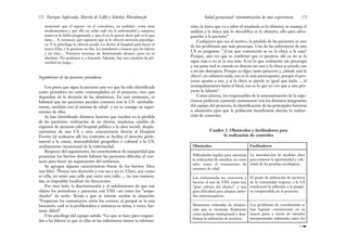 ción; la única que va a saber el resultado es la obstetra, se maneja el
análisis y la única que lo decodifica es la obstetra, ello para salva-
guardar a la paciente”.
Cualquiera que sea el motivo, la pérdida de las pacientes es uno
de los problemas que más preocupa. Una de las enfermeras de una
US se pregunta: “¿Con qué contención se va la chica a la casa?
Porque, una vez que se confirmó que es positiva, ahí ya no se la
sigue más o no se la cita más. A mí lo que realmente me preocupa
y me pone mal es cuando se detecta un caso y la chica se pierde; eso
a mí me desespera. Porque yo digo, tanto proyecto y ¿dónde está la
chica?; no sabemos nada, eso es lo más preocupante, porque el pro-
yecto apunta a eso, y si la chica se pierde es igual que nada…, el
acompañamiento hasta el final, eso es lo que yo veo que a este pro-
yecto le faltaría”.
Como síntesis, los responsables de la sistematización de la expe-
riencia pudieron construir, juntamente con los distintos integrantes
del equipo del proyecto, la identificación de las principales barreras
u obstáculos para que la población beneficiaria efectúe la realiza-
ción de controles.
Cuadro 2. Obstáculos y facilitadores para
la realización de controles
273
Salud gestacional: sistematización de una experiencia
mencionó que el esposo –es el concubino, en realidad– toma siete
medicamentos y que ella no sabía cuál era la enfermedad y tampoco
nunca se lo había preguntado, y que él no le quiere decir qué es lo que
tiene… Y, entonces, por supuesto que se le ofreció atención psicológi-
ca. Y la psicóloga le ofreció ayuda. La derivé al hospital para hacer el
nuevo Elisa y la paciente no fue. La mandamos a buscar por las líderes
y no vino… Nosotros tenemos un determinado alcance, pero no es
absoluto. No podemos ir a buscarla. Además, hay una cuestión de pri-
vacidad en juego…
Seguimiento de las pacientes portadoras
Los pasos que sigue la paciente una vez que ha sido identificada
como portadora no están contemplados en el proyecto, sino que
dependen de la decisión de las obstétricas. En este momento, es
habitual que las pacientes pierdan contacto con la US –probable-
mente, también con el sistema de salud– y no se consiga un segui-
miento de ellas.
Se han identificado distintos factores que inciden en la pérdida
de las pacientes: realización de un aborto, mudanza, cambio de
régimen de atención (del hospital público a la obra social), despla-
zamientos de una US a otra, concurrencia directa al Hospital
Fiorito (al realizarse allí los controles se facilita el derecho prefe-
rencial a la cama), inaccesibilidad geográfica o cultural a la US,
ocultamiento intencional de la enfermedad.
Respecto del seguimiento, las características de inseguridad que
presentan los barrios donde habitan las pacientes dificulta el con-
tacto para hacer un seguimiento del embarazo.
Se agregan algunas características físicas de los barrios. Dice
una líder: “Ponen una dirección y vos vas y no es. Claro, acá, como
es villa, no tenés una calle que corta otra calle…, no son numera-
das, es imposible localizar las direcciones.
Por otro lado, la discriminación y el señalamiento de que son
objeto los portadores y pacientes con VIH –así como los “sospe-
chados” de serlo– llevan a que se intente ocultar la situación:
“Empiezan los comentarios entre los vecinos: el porqué se la está
buscando, cuál es la problemática y entonces se torna, a veces, bas-
tante difícil”.
Una psicóloga del equipo señala: “Lo que se hace para resguar-
dar a las líderes es que ni ellas ni las enfermeras tienen la informa-
Enrique Saforcada, Martín de Lellis y Schelica Mozobancyk
272
Obstáculos
Dificultades legales para autorizar
la realización de estudios, en casos
tales como el tratamiento de
menores de edad.
Las embarazadas no concurren a
hacerse el test de VIH; existe una
“gran cultura del aborto”, y una
gran dificultad para adoptar méto-
dos anticonceptivos.
Situaciones reiteradas de desaten-
ción que se vivencian finalmente
como maltrato institucional y desa-
lientan la utilización de servicios.
Facilitadores
La introducción de medidas clave
para mejorar la oportunidad y cele-
ridad de las pruebas serológicas.
El grado de utilización de servicios
de la comunidad respecto a la US
condicionó la adhesión a la pesqui-
sa comprendida en el proyecto.
Los problemas de coordinación se
han logrado contrarrestar en su
mayor parte a través de vínculos
interpersonales informales entre los
 