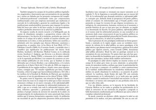 facultativa (este concepto se retomará con mayor extensión en el
capítulo 5). En la Argentina es razonable pensar que no menos del
70% de la enfermedad que demanda atención es enfermedad públi-
ca, concepto que, definido desde la perspectiva del poder público,
señala al conjunto de enfermedades que el Estado podría evitar
poniendo en juego los recursos de que dispone (económicos, tec-
nológicos, de conocimientos, humanos, etcétera) en el momento o
período histórico de que se trate pero que, no obstante, no impide
o se desentiende de hacerlo. En pocas palabras, enfermedad pública
es el monto total de enfermedad presente en una sociedad en un
momento dado como consecuencia de que los poderes públicos no
han asumido la responsabilidad primordial del Estado democrático:
velar por la educación y la salud de la población.
Ante la presencia de este paradigma tradicional en forma genera-
lizada y sostenida en la región surgió, como un verdadero movi-
miento de reforma de la salud pública, un nuevo paradigma: el de
salud colectiva, que plantea nuevas concepciones y prácticas de la salud
pública que algunos autores, como Granda (2004), denominan
salud pública alternativa. Brasil ha sido un partícipe esencial en la
emergencia de este movimiento. No quiere decir que solo han apor-
tado a su desarrollo los brasileños, pero sí que ese país lo ha hecho de
forma más sistemática, incluso desde ámbitos universitarios.
El paradigma de salud colectiva implica un enorme avance en el
campo de la salud, pero tiene un serio obstáculo: es primordial-
mente de naturaleza médica, atributo que tiene la particularidad de
que, al acercarse o contactar a la realidad o a otras construcciones
de la realidad, indefectiblemente las metaboliza médicamente: el
médico no puede abandonar la medicina y su posición de poder
cultural. La medicina, desde finales del siglo XV, está centrada
excluyentemente en la enfermedad y ya es tarde para que pueda
cambiar cuando la institución Universidad está tocando a su fin en
Occidente o al menos está sumergida en una profunda crisis de la
que no sabe cómo salir.
Con sus debidos matices, en la mayoría de las facultades de
Ciencias Médicas en las cuales se gradúan los profesionales de la
salud, la estructura de sus currículos de pregrado y posgrado se
halla fuertemente condicionada por la influencia que ejerce sobre el
complejo industrial-profesional.
Se puede construir un aforismo válido: mientras la salud sea solo
patrimonio de los médicos, será pura enfermedad. De esto no son cul-
53
El concepto de salud comunitaria
También integran los cuerpos de los poderes públicos legislado-
res, magistrados y funcionarios que son portadores de este paradig-
ma y suelen ser dañados por las presiones corruptoras del comple-
jo industrial-profesional (constituido tanto por corporaciones
multinacionales como por empresas nacionales) que usufructúa el
mercado de la enfermedad y generan las condiciones legales y las
justificaciones seudocientíficas necesarias para imponer la raciona-
lidad del lucro por sobre la del bien común, lo cual generalmente
conlleva profundos deterioros de la salud de la población.
Al respecto resulta de interés recurrir a la bibliografía que da
cuenta de abundantes ejemplos y perspectivas críticas sobre las
deformaciones y los desvíos de la medicina, profesión que marca el
rumbo en el campo de la salud y modela en muchos sentidos, par-
ticularmente en lo ético, a otras profesiones. Sobre esta cuestión, y
señalando solo tres ejemplos que abarcan diferentes cuestiones y
perspectivas, se pueden citar: a) los libros de Ivan Illich (1975) y
Ghislaine Lanctôt (2008); b) el reciente fraude y escándalo ético y
científico que significaron las publicaciones del doctor Scott
Reuben, facultativo del Baystate Medical Center, en la calificada
revista Anesthesia & Analgesia, que llevaron a su director editorial,
doctor Steven L. Shafer (2009), a retractarse de la validez científi-
ca de lo reportado por Reuben y un conjunto de coautores en vein-
tiún trabajos publicados en esta revista, que se basaban en datos
fabricados por el doctor Reuben y sus colaboradores; c) la noticia
aparecida en el diario Clarín del 11 de julio de 2008 con respecto a
la prohibición de los regalos médicos y donde, entre otras informa-
ciones, consigna que: “El senador republicano por Iowa, Charles
Grassley, criticó los pagos que hacen Johnson Johnson y Eli Lilly a
los médicos de la Facultad de Medicina de Harvard, que ayudaron
a promover el uso de psicofármacos en los chicos”(Clarín, 2008).
En países como la Argentina, esta situación ha llegado a distor-
sionar tanto las cosas en el campo de la salud que se hace necesario
comenzar a trabajar en un nuevo concepto, el de enfermedad públi-
ca, que denomina todo el quantum de enfermedad totalmente evi-
table y que no es evitada, más toda la enfermedad (nuevos enfer-
mos, enfermos agravados y generación de comorbilidad) que
produce el propio sistema de servicios de atención de la salud y la
autoprescripción de medicamentos de venta autorizada bajo receta
médica que el sistema farmacéutico argentino vende a la población
sin necesidad de que los adquirentes presenten dicha prescripción
Enrique Saforcada, Martín de Lellis y Schelica Mozobancyk
52
 