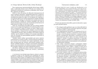 El trayecto inicial de la curva: el estadio que, filosóficamente, va de
Locke a Schopenhauer –de la construcción del yo como sujeto de con-
ciencia, intelecto y voluntad autónomos, a su abandono a poderes extra-
ños– e históricamente, de la defensa del individuo y de su autonomía a
una fase de renovada negación de su papel. […] La primera trayectoria,
caracterizada por una progresiva diferenciación, enriquecimiento y pro-
blematización de la individualidad, conduce de Locke a Nietzsche, de
Proust a Simmel, de Pirandello a los sociólogos anglosajones contem-
poráneos; la segunda, caracterizada por la voluntad de borrar o reabsor-
ber las diferencias individuales, va de Schopenhauer a Le Bon, y de
Gentile a los totalitarismos del siglo XX (Bodei, 2006).
El tema que queremos desarrollar y poner en discusión se apoya
en cuatro premisas básicas:
1. No se logrará nada significativo que no se desarrolle desde la
base de la sociedad hacia las estructuras superiores del poder
económico-político y gubernamental.
2. Los comportamientos personales y las dinámicas de los eco-
sistemas familiares, vecinales y comunitarios son los elemen-
tos que, a través de procesos sistémicos y sinérgicos de agre-
gación y escenificación, determinan y constituyen el acaecer
macrosocial (esta idea se ilustra con mayor extensión en el
capítulo 9, referido a la pobreza estructural y al desarrollo
infantil y puberal, y también en el capítulo 8, que aborda los
ambientes psicosociales de determinación de las problemáti-
cas alimentarias infantiles).
3. Todo trabajo comunitario integral y participativo implica
poner en interacción un conjunto de racionalidades que, pre-
ponderantemente, tienen validez y regulan el acaecer de la
interacción humana en espacios socioculturales específicos y
de muy diferente naturaleza; su convergencia y la interacción
mencionada plantean un problema complicado.
4. El accionar recíproco entre los componentes psicosociales,
socioculturales, sociojurídicos y sociopolíticos de las socieda-
des, así como también las racionalidades puestas en juego en
las dinámicas formales e informales de interacción en los
ámbitos de la cultura, la salud, la justicia, el trabajo y la edu-
cación, configuran y son la sustancia esencial de los procesos
de construcción de ciudadanía (esquema 1). De la interacción
sistémica y sinérgica de estos factores surge el perfil psicoso-
131
Construcción de ciudadanía y salud
Esas construcciones psicosocioculturales fueron luego reelabo-
radas y reafirmadas durante más de 500 años en el contexto de la
dominación ejercida por las potencias occidentales sobre los pue-
blos originarios de América.
Desde el inicio del proceso de liberación latinoamericana (al
cual no podemos denominar “indoafroiberoamericana” porque los
indios y los africanos fueron excluidos, cuando no sus víctimas) a la
actualidad han pasado dos siglos y de los planteos de Copérnico a
la aceptación plena de sus teorías transcurrieron también alrededor
de 200 años. Sin embargo, la velocidad de los actuales procesos de
desenvolvimiento cotidiano de nuestras sociedades, que serán la
historia de futuras generaciones, por la naturaleza de los factores de
poder puestos en juego, no nos da ese tiempo.
Estas son circunstancias favorables para que nuestros pueblos
avancen en los campos de la legislación, la economía política, la jus-
ticia, la educación, la salud y la cultura con miras a lograr escena-
rios de verdadero desarrollo humano integral, o sea sin la depen-
dencia ideológica y material de los centros hegemónicos de poder
–originalmente europeos, ahora vinculados a los Estados Unidos de
América– que ha minado la confianza en las propias capacidades y
tanto ha cercenado las potencialidades genuinas de desarrollo en
nuestras sociedades.1
También existen inéditas oportunidades para poner nuestros
conocimientos en ciencias sociales y nuestras destrezas profesiona-
les al servicio de las sociedades de la región. Igualmente, son una
gran coyuntura para que nosotros, universitarios, podamos apre-
hender realidades humanas y construir conocimientos importantes
gracias a las características y los saberes de nuestras comunidades y
de los pueblos originarios de nuestra Indoafroiberoamérica.
Por último, también para poner voluntad y esfuerzo humano y
profesional en desandar el camino que acertada y críticamente
señala Remo Bodei (2006):
Enrique Saforcada, Martín de Lellis y Schelica Mozobancyk
130
1. Los desvaríos de esta ideología siempre dispuesta a admirar lo extranjero
y despreciar lo propio ha sido denunciada muy acertadamente por Arturo
Jauretche. En El medio pelo en la sociedad argentina (1966) reproduce la oración
pronunciada por Mitre al saludar a los soldados que venían de desangrarse en los
esteros paraguayos: “Cuando nuestros guerreros vuelvan de su larga y victoriosa
campaña a recibir la larga y merecida ovación que el pueblo les consagre, podrá
el comercio ver inscriptos en sus banderas los grandes principios que los apósto-
les del libre cambio han postulado para mayor felicidad de los hombres”.
 