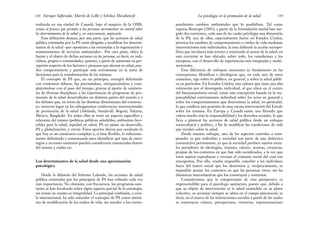 pondientes cambios ambientales que lo posibilitan. Tal como
expresa Restrepo (2001), a partir de la formulación inicial han sur-
gido dos corrientes, cada una de las cuales privilegia una dimensión
de la PS; una de ellas, especialmente fuerte en Estados Unidos,
prioriza los cambios de comportamiento o estilos de vida mediante
intervenciones más individuales; la otra defiende la acción sociopo-
lítica que involucra más actores y trasciende al sector de la salud; en
esta corriente se han ubicado, sobre todo, los canadienses y los
europeos, con el desarrollo de experiencias más integradas y multi-
sectoriales.
Esta diferencia de enfoques encuentra su fundamento en las
concepciones filosóficas e ideológicas que, en cada uno de estos
contextos, rige sobre lo público, en general, y sobre la salud públi-
ca en particular. En Estados Unidos, una cultura que tiene una alta
valoración por el desempeño individual, al que ubica en el centro
del funcionamiento social, existe una concepción basada en la res-
ponsabilidad estrictamente individual sobre los actos en general y
sobre los comportamientos que determinan la salud, en particular,
lo que conlleva una posición de muy escasa intervención del Estado
sobre los mismos. En Europa y Canadá existe una filosofía que
valora mucho más la responsabilidad y los derechos sociales, lo que
lleva a plantear las acciones de salud pública desde un enfoque
sociocultural y político, a fin de modificar las condiciones de vida
que inciden sobre la salud.
Desde nuestro enfoque, uno de los aspectos centrales a com-
prender es que individuo y sociedad son parte de una dialéctica
constructiva permanente, ya que la sociedad produce sujetos socia-
les portadores de ideologías, visiones, valores, normas, creencias,
propias de los contextos en que han sido socializados, a la vez que
estos sujetos reproducen y recrean el contexto social del cual son
emergentes. Por ello, resulta imposible concebir a los individuos
fuera del marco social que los determina y, recíprocamente, es
imposible pensar los contextos en que las personas viven, sin las
dinámicas intersubjetivas que los construyen y sostienen.
Consideramos que la comprensión de esta perspectiva es
imprescindible para el psicólogo sanitarista, puesto que, debido a
que su objeto de intervención es la salud entendida en su plano
colectivo, su accionar siempre se ubica en el campo psicosocial, es
decir, en el marco de las interacciones sociales a partir de las cuales
se construyen valores, percepciones, creencias, representaciones
185
La psicología en la promoción de la salud
realizada en esa ciudad de Canadá, bajo el auspicio de la OMS,
como el proceso que permite a las personas incrementar su control sobre
los determinantes de la salud y, en consecuencia, mejorarla.
Esta definición destaca, por una parte, que las acciones de salud
pública orientadas por la PS están dirigidas a modificar los determi-
nantes de la salud –por oposición a las orientadas a la organización y
mantenimiento de servicios asistenciales–. Por otra parte, ubica la
fuente y el objeto de dichas acciones en las personas, es decir, en indi-
viduos, grupos o comunidades, quienes, a partir de aumentar su per-
cepción respecto de los factores y procesos que afectan su salud, pue-
den comprometerse y participar más activamente en la toma de
decisiones para la transformación de los mismos.
El concepto de PS que, en un principio, emergió delimitado
con contornos difusos, fue precisándose, enriqueciéndose y com-
plejizándose con el paso del tiempo, gracias al aporte de sanitaris-
tas de diversas disciplinas, a las experiencias de programas de pro-
moción de la salud desarrollados en distintas partes del mundo y a
los debates que, en torno de las distintas dimensiones del construc-
to, tuvieron lugar en las subsiguientes conferencias internacionales
de promoción de la salud (Adelaida, Sundsvall, Bogotá, Yakarta,
México, Bangkok). En todas ellas se trató un aspecto específico y
relevante del mismo (políticas públicas saludables, ambientes favo-
rables para la salud, equidad en salud, PS en países en desarrollo,
PS y globalización, y otros). Estos aportes dieron por resultado lo
que hoy es un constructo complejo y, si bien flexible, lo suficiente-
mente delimitado y consensuado para identificar qué tipo de estra-
tegias y acciones sanitarias pueden considerarse enmarcadas dentro
del mismo y cuáles no.
Los determinantes de la salud desde una aproximación
psicológica
Desde la difusión del Informe Lalonde, las acciones de salud
pública orientadas por los principios de PS han cobrado cada vez
más importancia. No obstante, con frecuencia, los programas sani-
tarios se han focalizado sobre algún aspecto parcial de la estrategia,
sin tomar en cuenta su integralidad. La principal confusión, a esca-
la internacional, ha sido entender el concepto de PS como sinóni-
mo de modificación de los estilos de vida, sin atender a los corres-
Enrique Saforcada, Martín de Lellis y Schelica Mozobancyk
184
 