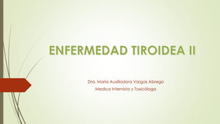 Dra. María Auxiliadora Vargas Abrego
Medico Internista y Toxicóloga
 
