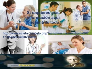 http://www.scielo.cl/scielo.php?script=sci_arttext&pid=S07
17-95532013000200002
Si requieres mas
información aquí
encuentras todo
 