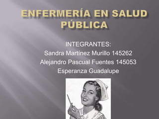 INTEGRANTES:
 Sandra Martínez Murillo 145262
Alejandro Pascual Fuentes 145053
      Esperanza Guadalupe
 