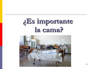 ¿Es importante  la cama? 