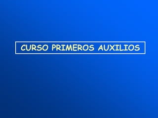 CURSO PRIMEROS AUXILIOS
 