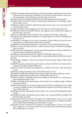 excelencia
            Excelencia

                          Enfermería basada en la evidencia. Hacia la excelencia en los cuidados
evidencia

                          [17] Smith JP. Exploring evidence based practice: international conference organized by the University of
                               Southampton School of Nursing and Midwifery at the Chilworth Manor Conference Centre, Sou-
                               thampton, England, 12-14 September 1997. J Adv Nurs 1998; 27 (1): 227-229.
                          [18] About Evidence-Based Nursing and EBN Online. http://ebn.bmjjournals.com/misc/about.shtml
                          [19] Ciliska D, DiCenso A, Cullum N. Center of evidence-based nursing: directions and challenges. Evid Ba-
                               sed Nurs 1999; 2: 102-104.
                          [20] DiCenso A, Cullum N, Ciliska D. Implementing evidence-based nursing: some misconceptions. Evid
                                Based Nurs 1998; 1: 38-39.
                          [21] Simpson B. Evidence-based nursing practice: the state of the art. Can Nurse 1996; 92 (10): 22-25.
                          [22] Wallace MC, Shorten A, Russell KG. Paving the way: stepping stones to evidence-based nursing. Int J
                                Nurs Pract 1997; 3 (3): 147-152.
                          [23] Kitson A. Using evidence to demonstrate the value of nursing. Nurs Stand 1997; 11 (28): 34-39.
                          [24] Carper BA. Some philosophical considerations in nursing’s response to social forces. NLN publications
                                1979; (15) 1774: 1-8.
                          [25] Fernández E. La investigación en el currículum de enfermería. Grado de influencia y límites de la enfer-
                                mería basada en la evidencia. Enferm Clínica 2000; 12 (4): 182-187.
                          [26] Ingersoll GL. Evidence-based nursing: what it is and what it isn't. Nurs Outlook 2000; 48 (4): 151-2.
                          [27] Morán L. Práctica de enfermería basada en evidencias. Revista Mexicana de Enfermería Cardiológica
                                2001; 9 (1-4): 24-30.
                          [28] VII Jornadas de la Fundacion Index. I Reunión sobre Enfermería Basada en la Evidencia. Disponible en:
                                http://www.index-f.com/EBE%20conclusiones.htm
                          [29] Alberdi R. La identidad profesional de la enfermera. Rev ROL Enferm 1992; 170: 39-44.
                          30. Icart MT. Enfermería basada en la evidencia (EBE): un nuevo desafío profesional. Enferm Clínica 1998; 8
                          [30] 77-83.
                          [31] Arrizabalaga J, Rodríguez J, Sastre A. Los conceptos de enfermería según Virgina Henderson. Salut
                               1984; 2: 14-20.
                          [32] Bonfill X. La gestión necesaria de los servicios sanitarios y clínicos. En: Bonfill X. (ed.) Asistencia Sanita-
                                ria Basada en la Evidencia. Madrid: SANED; 2000.
                          [33] Closs SJ, Cheater FM. Evidence for nursing practice: a clarification of the issues. J Adv Nurs 1999; 30
                               (1): 10-17.
                          [34] Fleming K. Asking answerable questions. Evid Based Nurs 1998; 1 (2): 36-37.
                          [35] Sackett DL, Wennberg JE. Choosing the best research design for the question. BMJ 1997; 315: 1636.
                          [36] Mulhall A. Nursing, research and the evidence. Evid Based Nurs 1998; 1 (1): 4-6.
                          [37] Roberts J, DiCenso A. Identifying the best research design to fit the question. Part 1: quantitative de-
                               signs. Evid Based Nurs 1999; 2 (1): 4-6.
                          [38] Ploeg J. Identifying the best research design to fit the question. Part 2: qualitative designs. Evid Based
                                Nurs 1999; 2 (2): 36-37.
                          [39] Evidence-based health care. An open learning resources for health care professionals. Unit 2: Asking
                                the question: Finding the evidence. Critical Skills Appraisal Programme and Health Care Libraries Unit.
                                Luton: Chiltern Press; 1999.
                          [40] McKibbon KA, Marks S. Searching for the best evidence. Part 1: where to look. Evid Based Nurs 1998; 1
                                (3): 68-70.
                          [41] McKibbon KA, Marks S. Searching for the best evidence. Part 2: searching CINAHL and Medline. Evid
                               Based Nurs 1998; 1 (4): 105-107.
                          [42] Guyatt GH, Sackett DL, Cook DJ. Users' guides to the medical literature. II. How to use an article
                                about therapy or prevention. B. What were the results and will they help me in caring for my patients?
                                Evidence-Based Medicine Working Group. JAMA 1994; 271 (1): 59-63.
                          [43] Jaeschke R, Guyatt G, Sackett DL. Users' guides to the medical literature. III. How to use an article
                               about a diagnostic test. A. Are the results of the study valid? Evidence-Based Medicine Working
                               Group. JAMA 1994; 271 (5): 389-391.

            22
 