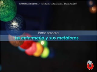 "La enfermería y sus metáforas" (22-04-2015)