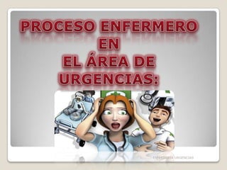 ENFERMERIA URGENCIAS

 