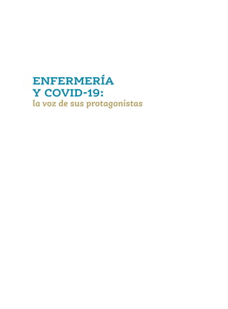 ENFERMERÍA
Y COVID-19:
la voz de sus protagonistas
 