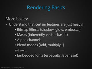 Rendering Basics

          More basics:
          • Understand that certain features are just heavy!
               • Bit...