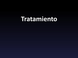 Tratamiento
 