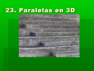 23. Paralelas en 3D23. Paralelas en 3D
 