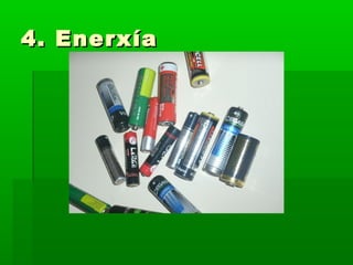 4. Enerxía4. Enerxía
 