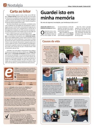 2      Nostalgia                                                                                                                                     Enfoque - Vila Brás, São Leopoldo - Outubro de 2011



              Carta ao leitor                                                          Guardei isto em
     Passam os meses, passam os anos, e hoje, na sua 130ª edi-
 ção, o Enfoque Vila Brás mostra estar cada vez mais se tornando
 um veículo da comunidade do que dos estudantes de jornalismo
 – aquela turma que desembarca do ônibus, em algum sábado de
 manhã, com blocos de anotações na mão e câmeras fotográficas
                                                                                       minha memória
 no pescoço atrás de histórias para contar.                                            No meio de algumas recordações, que lembrança te faz sorrir?
     Nos temas diversificados, que vão desde curiosidades do dia
 a dia e problemas da comunidade até, principalmente, sonhos e
 alegrias de quem constrói a Brás, temos pistas do longo percurso                      Jaqueline Loreto (Texto)                rias que acontecem, e ainda vão            Para eles, visitar o passado
 deste jornal que nasceu com a proposta de ter a cara da vila. A                       Dienifer Ceconello (Fotos)              aparecer, nos fazem ter a consci-      significou um sorriso não conti-



                                                                                       O
 forte ligação dos moradores com a Brás, presente nos depoimen-                                                                ência de que vale a pena todo o        do, um olhar com brilho de sau-
 tos de pessoas que dizem não conseguir viver em outro lugar, por                            importante são as emo-            caminho que traçamos                   dade, gestos prontos para dizer
 si só já é o indício de que essa é uma caminhada natural.                                   ções que vivemos, como                Alguns moradores da Vila Brás      mais, expressões marcadas pela
     Nessa edição temos boas pistas dessa relação entre o Enfo-                              canta Roberto Carlos em           contaram para o jornal Enfoque         narrativas e pelo novo começo
                                                                                       uma de suas canções. As histó-          suas memórias mais significativas.     de uma jornada.
 que e a comunidade. Numa parceria com a Escola João Goulart,
 alguns alunos pegaram papel e caneta e foram entrevistar outros
 jovens sobre seus sonhos profissionais. O que lemos é o desejo
 de pessoas que vivem o presente não esquecendo de olhar para
 o futuro. Essas entrevistas demonstram a pequena parte de um                             Causos da vida
 universo repleto de sonhos e cheio de objetivos de qualificação e
 crescimento, ocupando os planos de uma geração de moradores
 que recebe como herança de seus pais a missão de fazer a Brás                               Na juventude, o trabalho e o
 se desenvolver cada vez mais.                                                               lazer eram a vida de Osmar
                                                                                           de Oliveira, 69 anos. Volta e
     TEM MAIS: com muita alegria, comemoramos nessa edição o                                meia ele se recorda do tempo
 recebimento do diploma de Honra ao Mérito que o Enfoque Vila                                    que tinha disponível para
 Brás recebeu da Associação de Moradores, durante o aniversá-                                  jogar futebol e ir aos bailes
 rio de 30 anos da instituição. É um sinal concreto de que essa tro-                             com os amigos. A semana
 ca é construtiva para ambas as partes. De um lado, estamos nós,                                  era dedicada ao trabalho                                                                Seu Osmar
 estudantes em formação entrando em contato e aprendendo no                                       com couro, e os finais de                                                               com o
 contato com diferentes realidades. De outro lado, está a comu-                            semana, com os colegas, eram                                                                   registro
 nidade, que se reconhece de forma positiva nas matérias e fotos                               destinados ao descanso e à                                                                 de sua
 sobre suas lutas diárias, e participa ativamente desse processo.                                  diversão daquela época.                                                                mocidade



                         O Enfoque é um jornal direcionado aos moradores da                                                                      O casal Maria da Beiga, 64 anos, e Rubinei
                         Vila Brás, em São Leopoldo/RS. A produção é dos alunos                                                                  Jobim, 58, não teve dúvidas ao responder que
                         das disciplinas de Redação Experimental em Jornal e
                                                                                                                                                 a casa própria, com tudo novo, foi o que adquiriu
                         Fotojornalismo do Curso de Jornalismo da Unisinos.
                                                                                                                                                 com mais gosto. Frequentadores de uma igreja
                         Fale conosco!                                                                                                           evangélica, reforçam sempre que, com a bênção
                                (51) 3590 8463 / 3590 8466                                                                                       de Deus, conquistaram o espaço para morar.
                                enfoquevilabras@gmail.com
 enfoque                        Av. Unisinos, 950 - Agexcom/Área 3 - São Leopoldo/RS

Confira quando circulam as próximas edições!                                               Laura com sua foto do casamento
           129                         130                           131
                                                                                           Para Laura Carolina Hentshke, 68
          17/9                       15/10                         11/11
                                                                                           anos, todo dia é dia de uma lembrança
[REDAÇÃO] Orientação: professor Eduardo Veras. Monitoria: aluna                            boa. No entanto, a mais marcante é o seu
Lílian Stein. Textos: alunos André Fröhlich Seewald, Dieines Fróis,                        casamento. As emoções ficam por conta
Dierli dos Santos, Eduardo Saueressig, Fernanda Brandt,                                    do vestido com véu e grinalda e a festa,
Jaqueline Fernanda Silva de Loreto, Júlia Klein Caldas, Juliana de Brito,                  realizada no interior de Rodeio Bonito,
Liliana Egewarth, Lorena de Risse Ferreira, Marcelo Ferreira da Silva (edição),            que teve carne à vontade, salgadinhos e
Natália Barbosa Gaion, Natália Vitória de Oliveira Silva, Pablo Luis Furlanetto,
Priscila Guimarães Corrêa Gomes, Renata Parisotto, Rita de Cassia Trindade,
                                                                                           sobremesas feitas em casa.                            Batalha por casa própria foi vitoriosa
Thayná Candido de Almeida, Vitor de Arruda Pereira e Viviane Borba Bueno.

[FOTOGRAFIA] Orientação: professor Flávio Dutra. Monitoria: aluno André
Ávila. Fotos: alunos Amanda Pereira, Angelo de Zorzi, Bruna Vargas, Bruna Silva,           Adelina de Oliveira, 55              nascimento. Adelina diz que sua     Sua neta conta que viu o
Daniela Sgrillo, Daniela Fanti, Dienifer Martins, Douglas Bonesso, Eduardo Mei-            anos, e Bruna de Oliveira,           maior alegria foi a expectativa     nascimento de sua cachorrinha,
reles, Fernanda Estrella, Gabriela Nunes, Greice Nichele, Joane dos Santos, João
                                                                                           11. Avó e neta respectivamente.      da chegada de sua primeira          Babi, de dois anos, e esse fato
Diego Dias, Lílian Stein, Lisiane Machado, Livia Saggin, Lucas Neto, Marília Dias,
Marina Cardozo, Natacha Oliveira, Rafaela Kley, Renata Strapazzon, Roberto                 Um fato curioso aproxima             filha. O enxoval, ela mesma         foi marcante em sua vida. O
Ferrari, Samantha Gonçalves, Stéfanie Telles e Tamires Fonseca.                            mais as duas: ambas têm              preparou já imaginando a            dengo da casa está sempre
                                                                                           como lembrança especial um           pequena usando cada coisinha.       coberto de carinho por Bruna.
[ARTE] Projeto gráfico e diagramação realizadas pela equipe de jornalismo
da Agência Experimental de Comunicação (Agexcom). Supervisão: professo-
res Eduardo Veras e Thaís Furtado. Projeto gráfico: jornalista Marcelo Garcia.
                                                                                                                                        Dona Adelina,
Diagramação: estagiário Marcelo Grisa.
                                                                                                                                       sua neta Bruna e
                                                                                                                                       a cachorrinha da
              Universidade do Vale do Rio dos Sinos - UNISINOS                                                                           família, Babi
              Av. Unisinos, 950, Bairro Cristo Rei - São Leopoldo/RS
              Telefone: (51) 3591 1122. E-mail: unisinos@unisinos.br
              Reitor: Marcelo Fernandes de Aquino. Vice-reitor: José Ivo
              Follmann. Pró-reitor Acadêmico: Pedro Gilberto Gomes.
              Pró-reitor de Administração: João Zani. Diretor da Unidade de
              Graduação: Gustavo Borba. Gerente de Bacharelados: Gustavo
              Fischer. Coordenador do Curso de Jornalismo: Edelberto Behs.
 