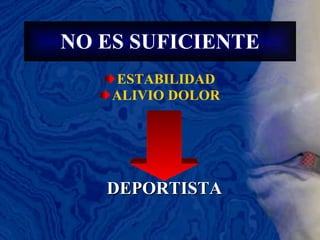 NO ES SUFICIENTE ESTABILIDAD ALIVIO DOLOR DEPORTISTA 