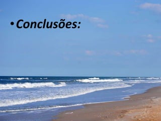 •Conclusões:
 