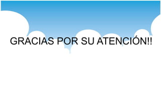 GRACIAS POR SU ATENCIÓN!!
 
