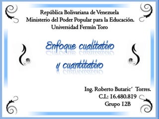 República Bolivariana deVenezuela
Ministerio del Poder Popular para la Educación.
Universidad FermínToro
Ing. Roberto Butaric´ Torres.
C.I.: 16.480.819
Grupo 12B
 