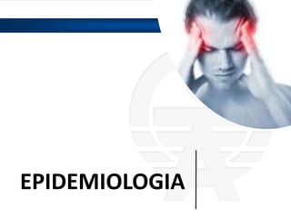 EPIDEMIOLOGIA
 