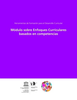 Herramientas de Formación para el Desarrollo Curricular
Módulo sobre Enfoques Curriculares
basados en competencias
 