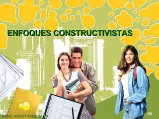 ENFOQUES CONSTRUCTIVISTAS 30 