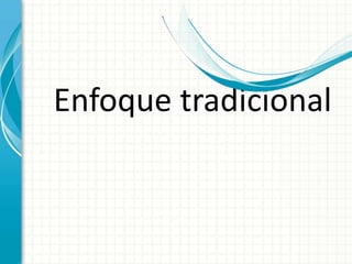 Enfoquetradicional