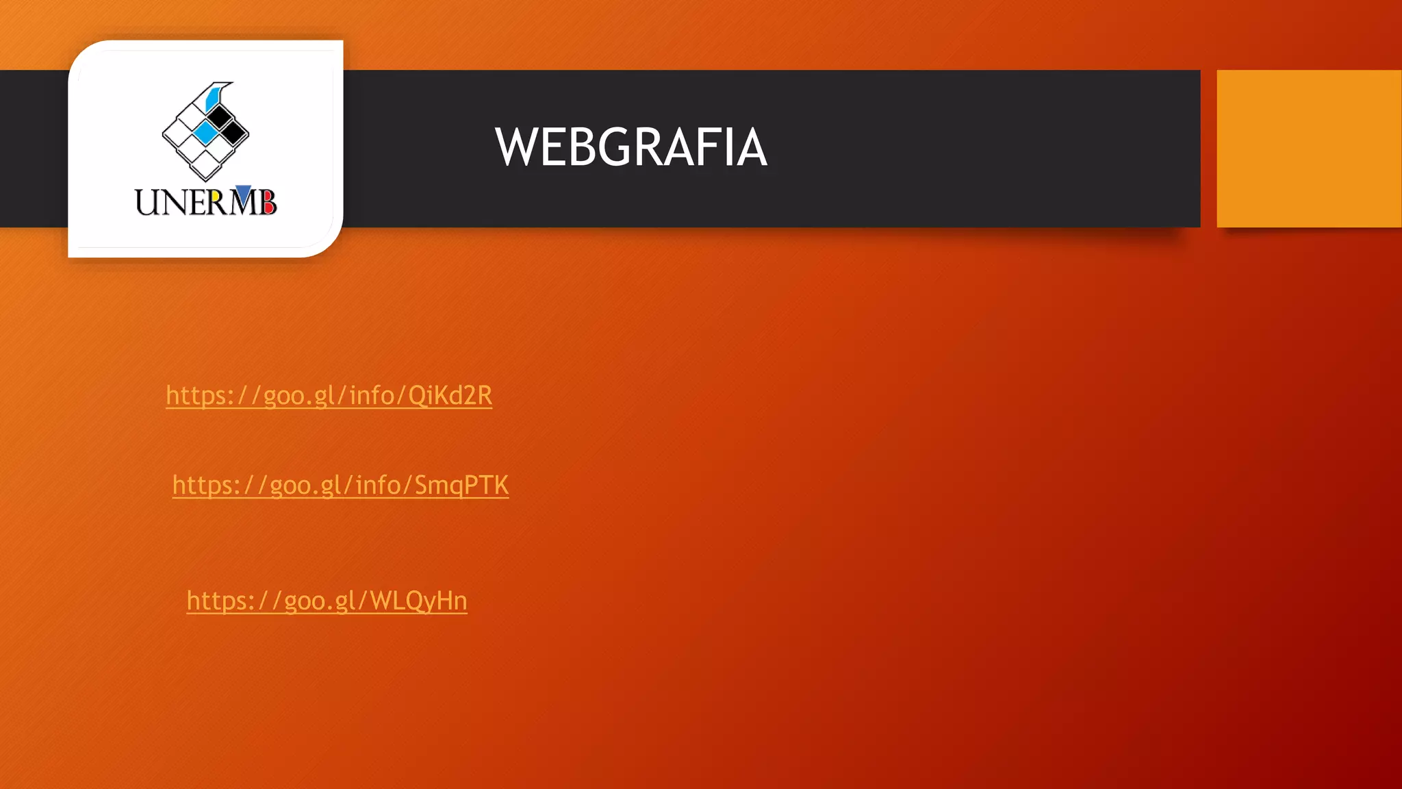 WEBGRAFIA
https://goo.gl/info/QiKd2R
https://goo.gl/info/SmqPTK
https://goo.gl/WLQyHn