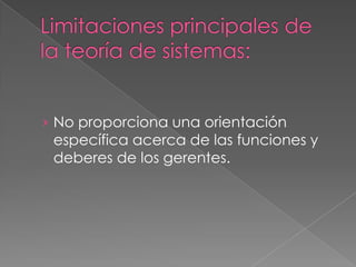 › No proporciona una orientación
 específica acerca de las funciones y
 deberes de los gerentes.
 