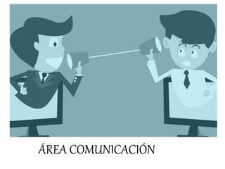 ÁREA COMUNICACIÓN
 