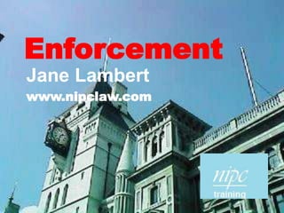 Enforcement Jane Lambert www.nipclaw.com 