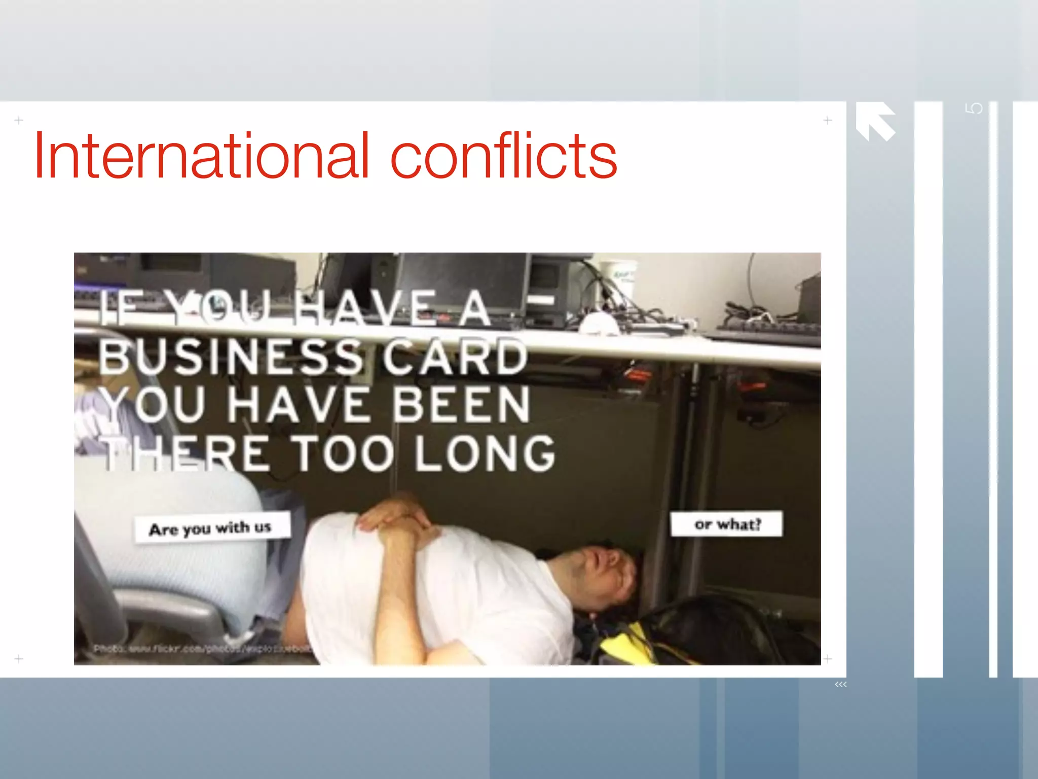 




                              5
International conflicts
 