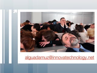 
16




         alguadamuz@innovatechnology.net
 
