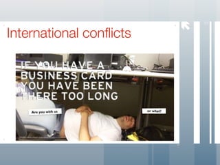 




                              5
International conflicts
 