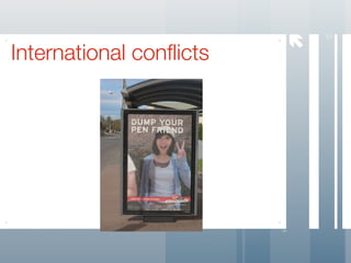 




                              5
International conflicts
 