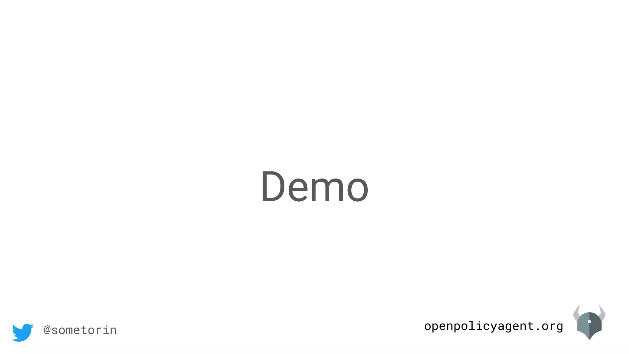 openpolicyagent.org@sometorin
Demo
 