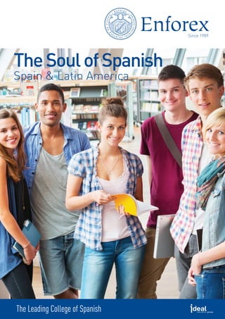 TheSoulofSpanish
Spain & Latin America
Since 1989
The Leading College of Spanish
 