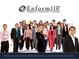 Take advantage of customizable, flexible Human Resource Consulting Solutions for your business
 