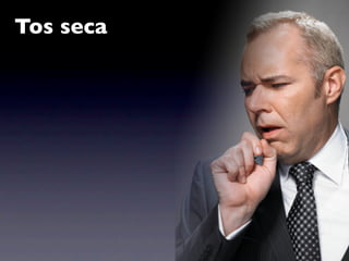 Tos seca
 