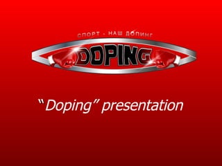 “ Doping ”  presentation 