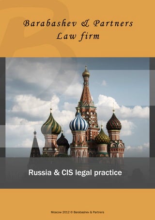Barabashev & Partners
Law firm

Russia & CIS legal practice

www.bbnplaw.com
Moscow 2012 © Barabashev & Partners

 