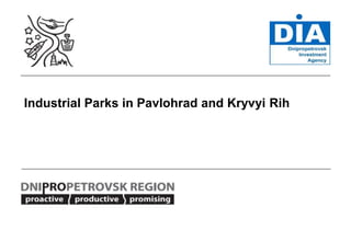 Industrial Parks in Pavlohrad and Kryvyi Rih
 