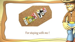 For staying with me !