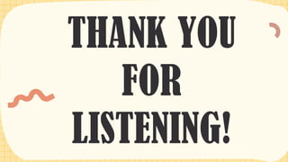 THANK YOU
FOR
LISTENING!
 