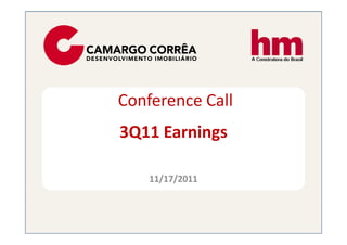 Conference Call
3Q11 Earnings

    11/17/2011
 