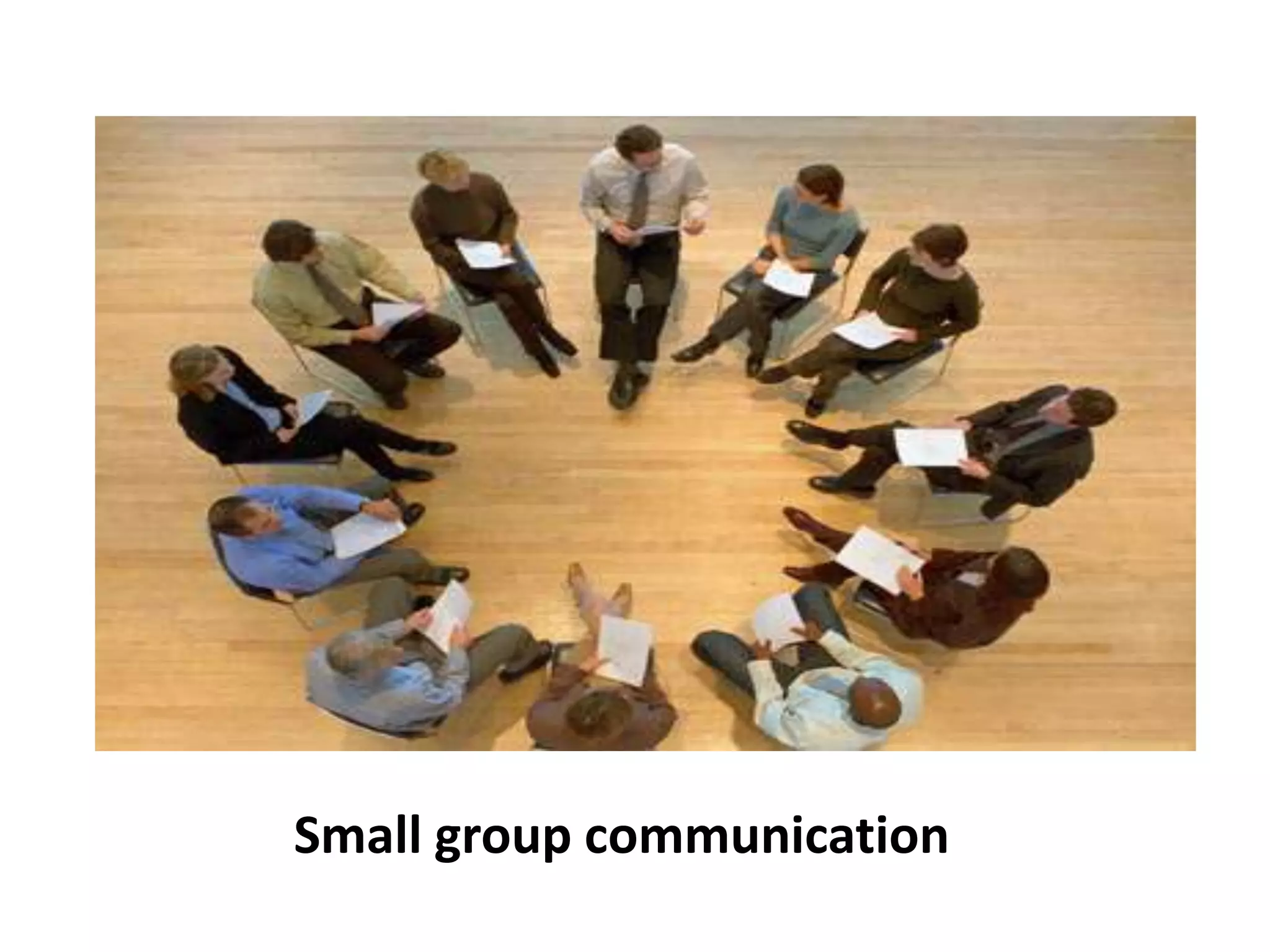 Small group communication
 