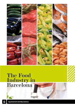 The Food
Industry in
Barcelona
 