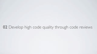 02 Develop high code quality through code reviews

 
